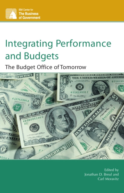 Book cover of: Integrating Performance and Budgets. By: Jonathan D. Breul