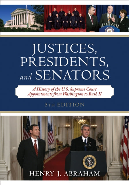 Book cover of: Justices, Presidents, and Senators. By: Henry Abraham, Henry Julian Abraham