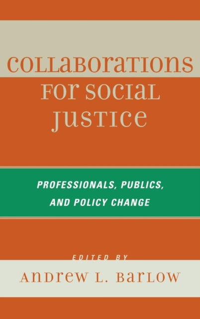 Book cover of: Collaborations for Social Justice. By: Andrew L. Barlow