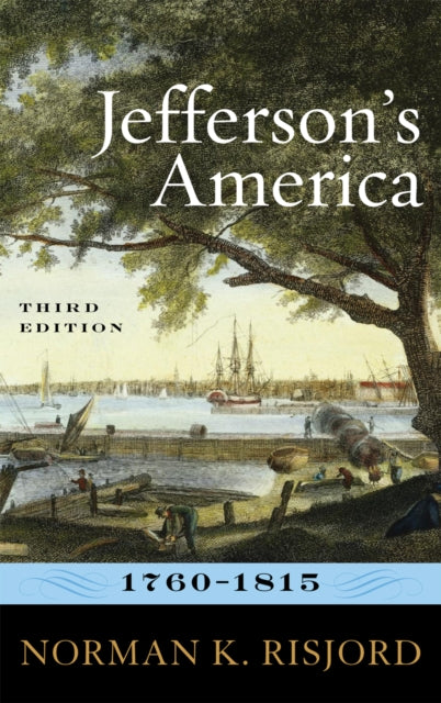 Book cover of: Jefferson's America, 1760–1815. By: Norman K. Risjord