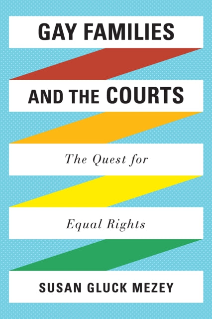 Book cover of: Gay Families and the Courts. By: Susan Gluck Mezey