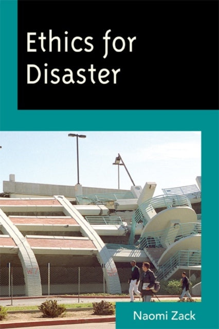 Book cover of: Ethics for Disaster. By: Naomi Zack