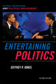 Book cover of: Entertaining Politics. By: Jeffrey P. Jones