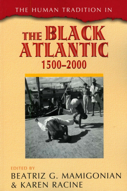 Book cover of: Human Tradition in the Black Atlantic, 1500–2000. By: Beatriz G. Mamigonian