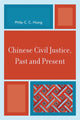 Book cover of: Chinese Civil Justice, Past and Present. By: Philip C. C. Huang
