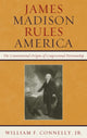 Book cover of: James Madison Rules America. By: William F. Connelly