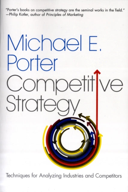 Competitive Strategy, Techniques for Analyzing Industries and Competitors 9780743260886 Michael E. Porter