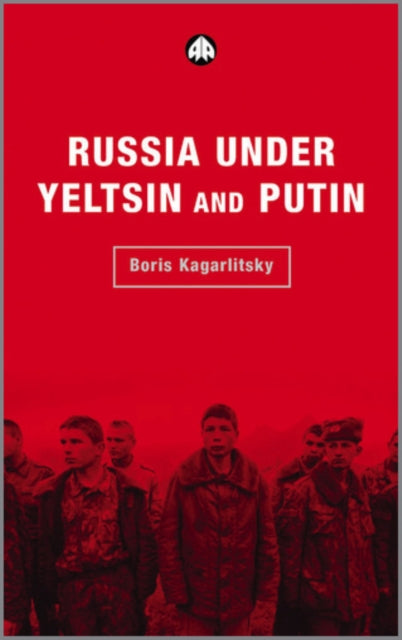 Book cover of: Russia Under Yeltsin and Putin. By: Boris Kagarlitsky