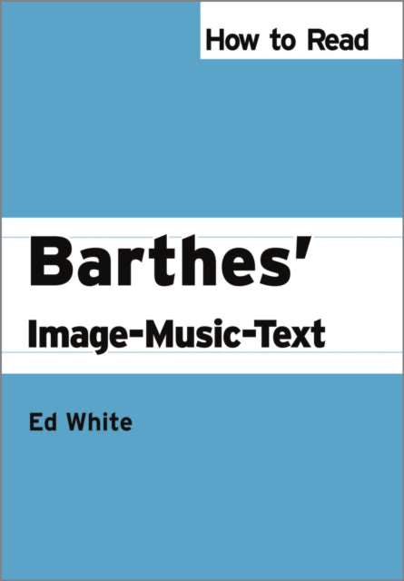 Book cover of: How to Read Barthes' Image-Music-Text