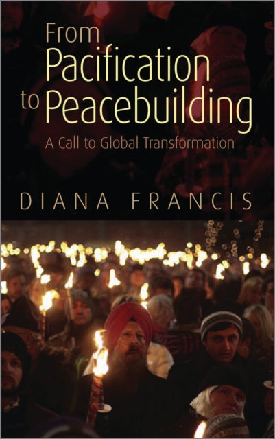 Book cover of: From Pacification to Peacebuilding. By: Diana Francis