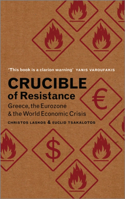 Book cover of: Crucible of Resistance. By: Euclid Tsakalotos
