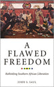 Book cover of: Flawed Freedom. By: John S. Saul