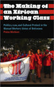 Book cover of: Making of an African Working Class. By: Pnina Werbner