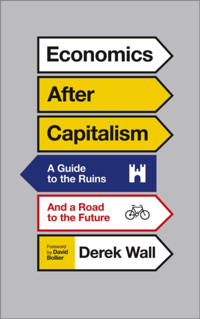 Book cover of: Economics After Capitalism. By: Derek Wall