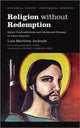 Book cover of: Religion Without Redemption. By: Luis Martinez Andrade
