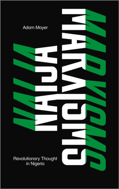 Book cover of: Naija Marxisms. By: Adam Mayer