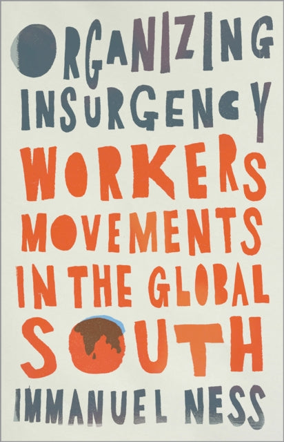 Book cover of: Organizing Insurgency. By: Immanuel Ness