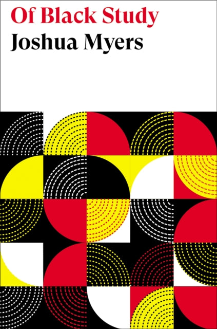 Book cover of: Of Black Study. By: Joshua Myers