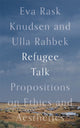 Book cover of: Refugee Talk. By: Eva Rask Knudsen