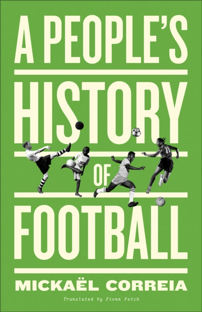 Book cover of: People's History of Football. By: Mickaël Correia