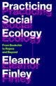 Book cover of: Practicing Social Ecology. By: Eleanor Finley