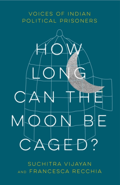 Book cover of: How Long Can the Moon Be Caged?. By: Suchitra Vijayan