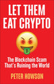 Book cover of: Let Them Eat Crypto. By: Pete Howson