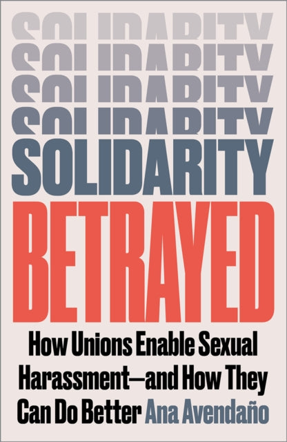 Book cover of: Solidarity Betrayed. By: Ana Avendaño
