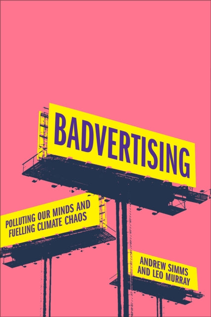 Book cover of: Badvertising. By: Andrew Simms