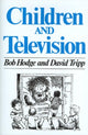 Book cover of: Children and Television. By: Robert Hodge