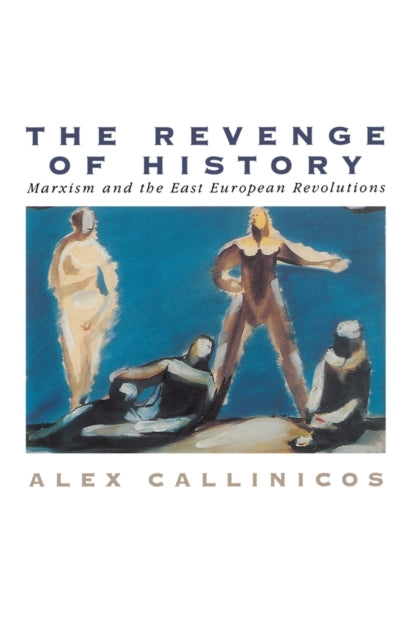 Book cover of: Revenge of History. By: Alex Callinicos