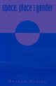 Book cover of: Space, Place and Gender