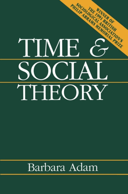 Book cover of: Time and Social Theory. By: Barbara Adam
