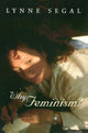 Book cover of: Why Feminism?. By: Lynne Segal