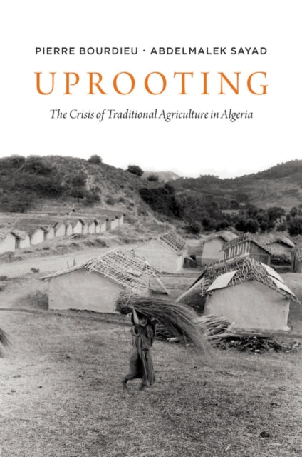 Book cover of: Uprooting. By: Pierre Bourdieu