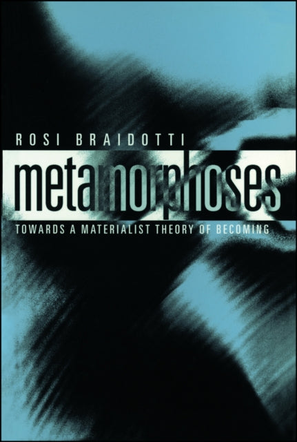 Book cover of: Metamorphoses. By: Rosi Braidotti
