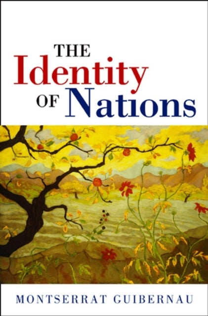 Book cover of: Identity of Nations. By: M. Montserrat Guibernau i Berdún, Montserrat Guibernau