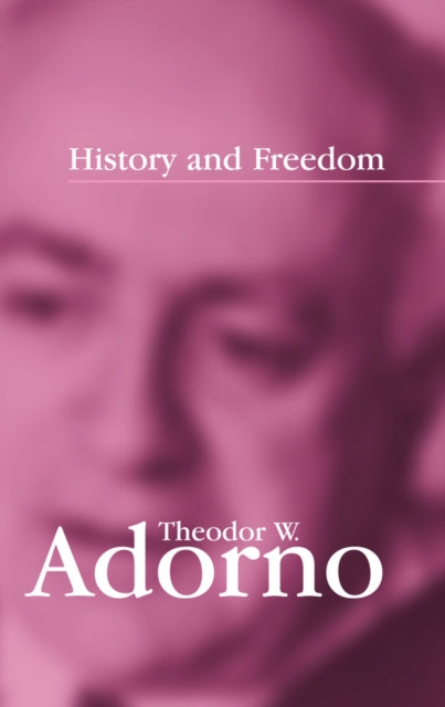 Book cover of: History and Freedom. By: Theodor W. Adorno