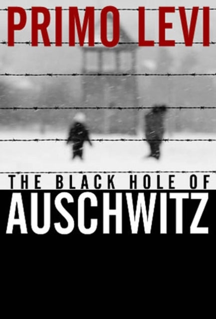 Book cover of: Black Hole of Auschwitz. By: Primo Levi
