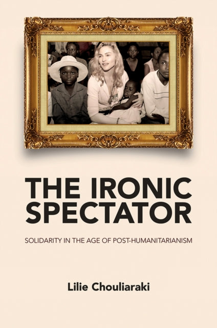 Book cover of: Ironic Spectator. By: Lilie Chouliaraki