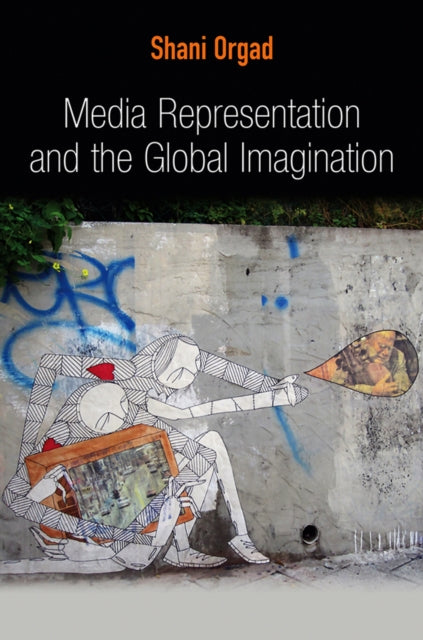 Book cover of: Media Representation and the Global Imagination