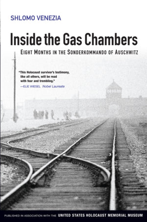 Inside the Gas Chambers, Eight Months in the Sonderkommando of Auschwitz