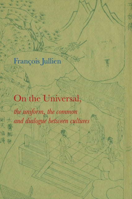 Book cover of: On the Universal. By: François Jullien