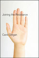 Book cover of: Joining the Resistance. By: Carol Gilligan