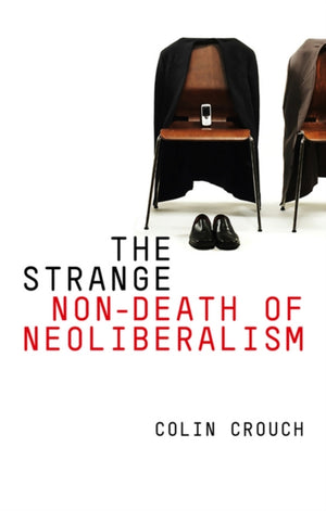 Strange Non-death of Neo-liberalism