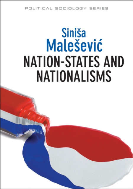 Book cover of: Nation-States and Nationalisms. By: Siniša Malešević