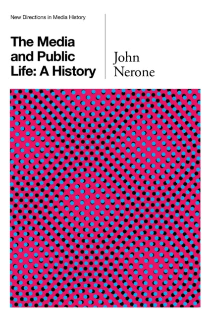 Book cover of: Media and Public Life. By: John Nerone