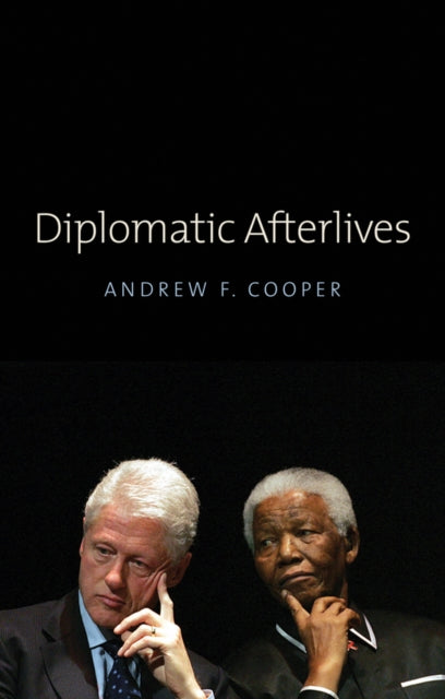 Book cover of: Diplomatic Afterlives. By: Andrew Fenton Cooper