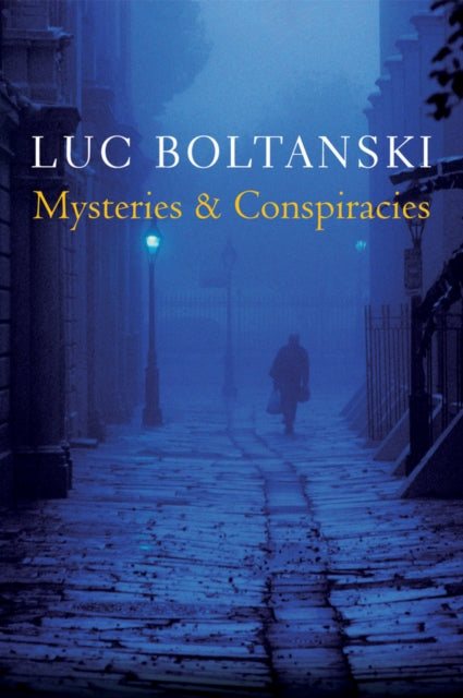 Book cover of: Mysteries and Conspiracies. By: Luc Boltanski
