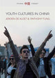 Book cover of: Youth Cultures in China. By: Jeroen de Kloet